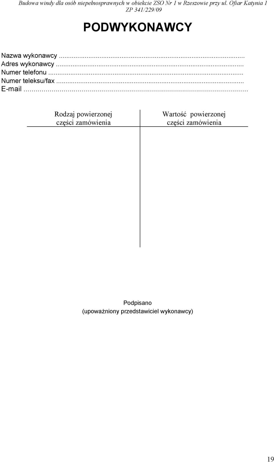 .. Rodzaj powierzonej części zamówienia Wartość