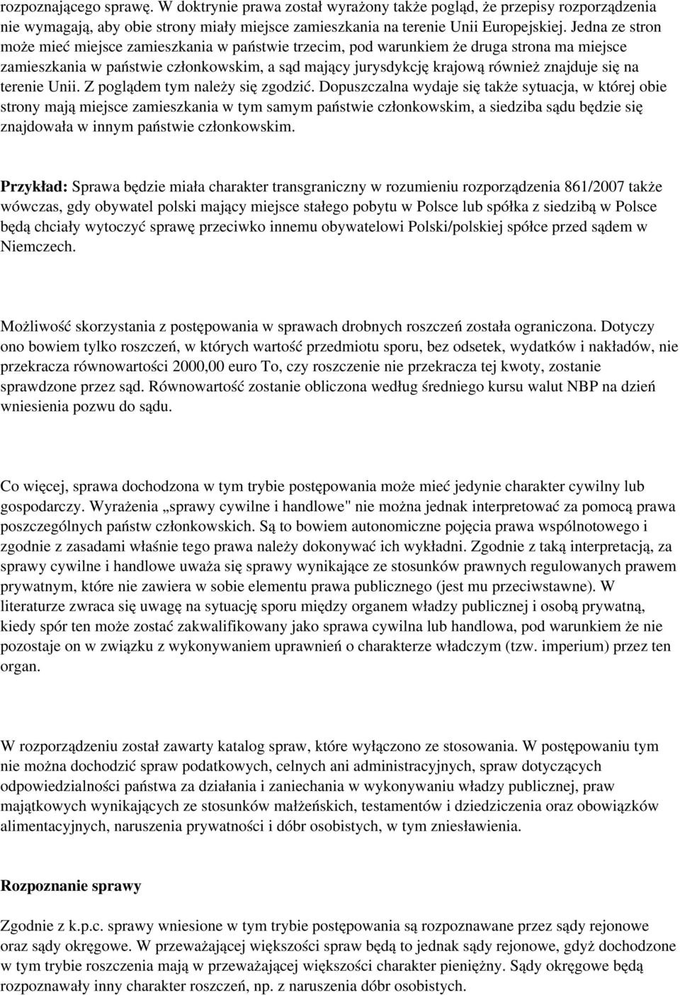 na terenie Unii. Z poglądem tym należy się zgodzić.
