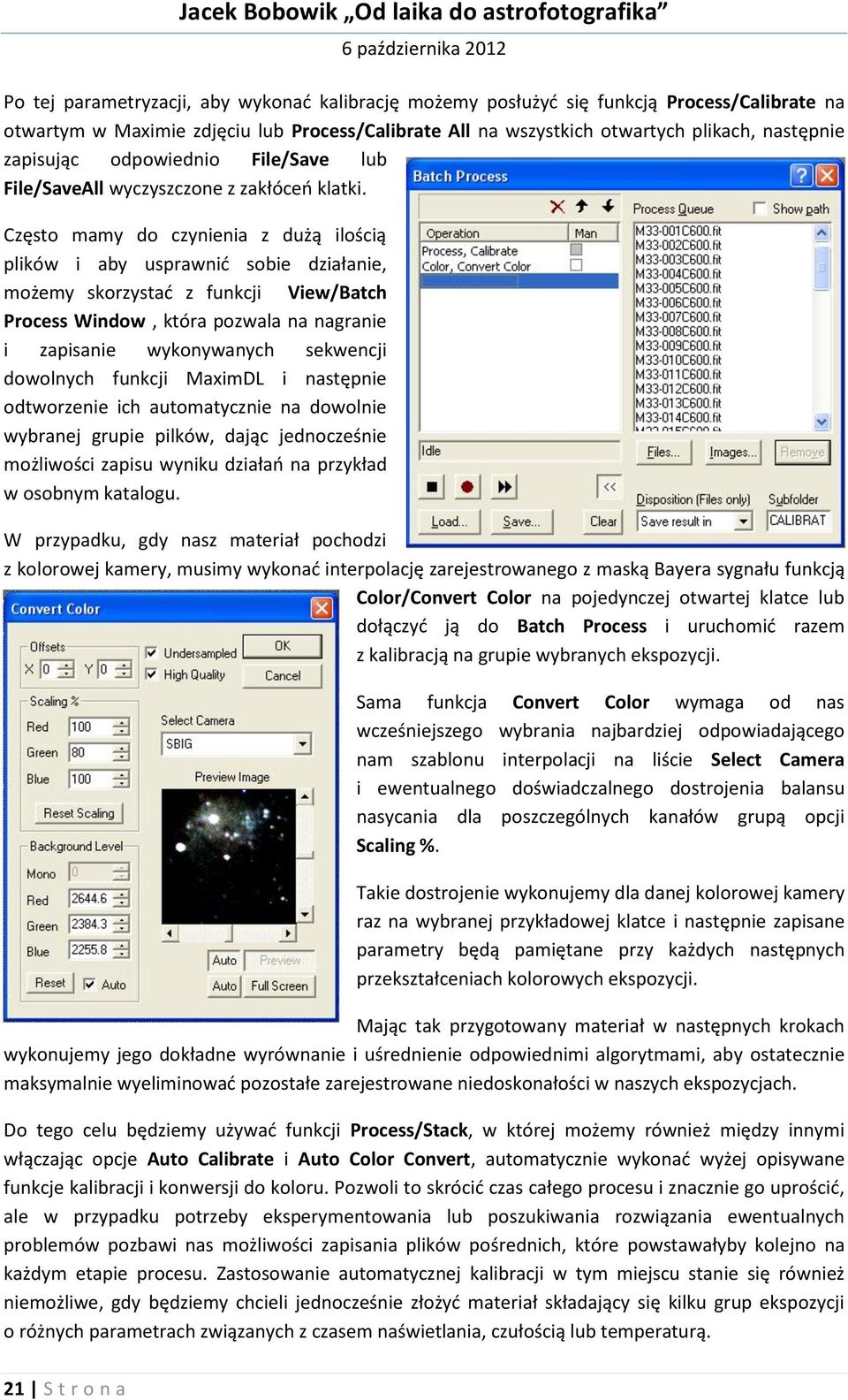 Często mamy do czynienia z dużą ilością plików i aby usprawnić sobie działanie, możemy skorzystać z funkcji View/Batch Process Window, która pozwala na nagranie i zapisanie wykonywanych sekwencji