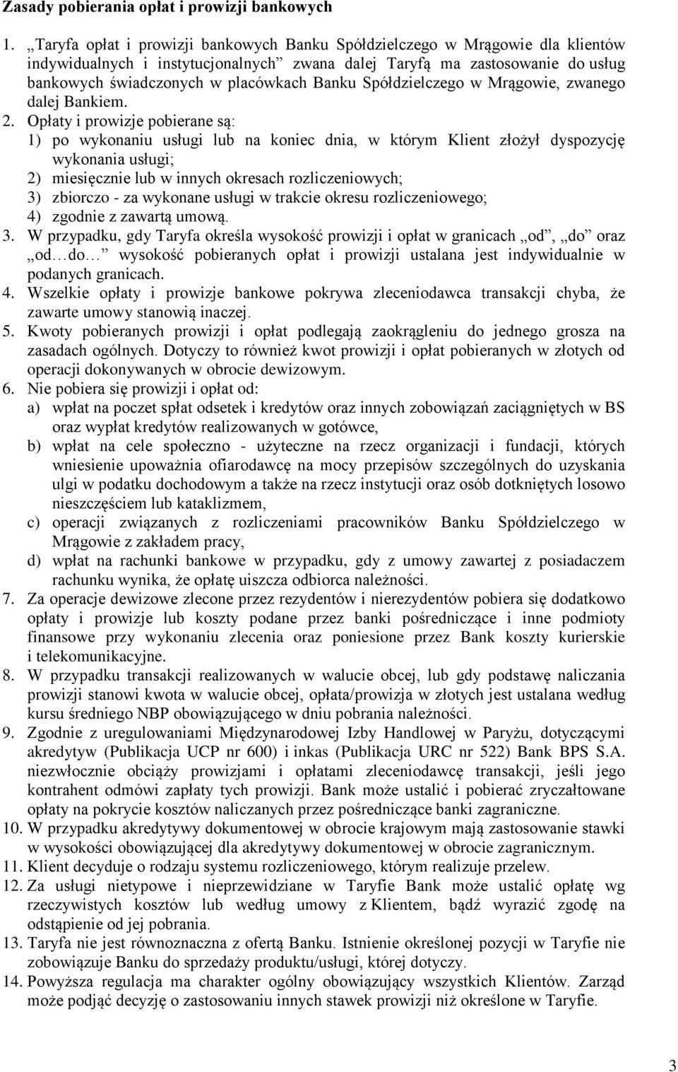 Spółdzielczego w Mrągowie, zwanego dalej Bankiem. 2.