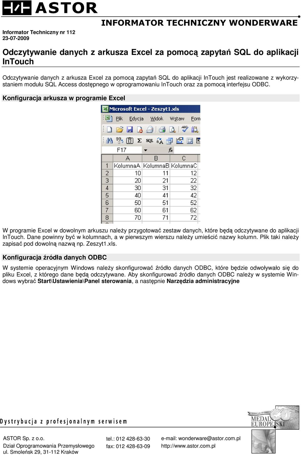 Konfiguracja arkusza w programie Excel W programie Excel w dowolnym arkuszu naleŝy przygotować zestaw danych, które będą odczytywane do aplikacji InTouch.