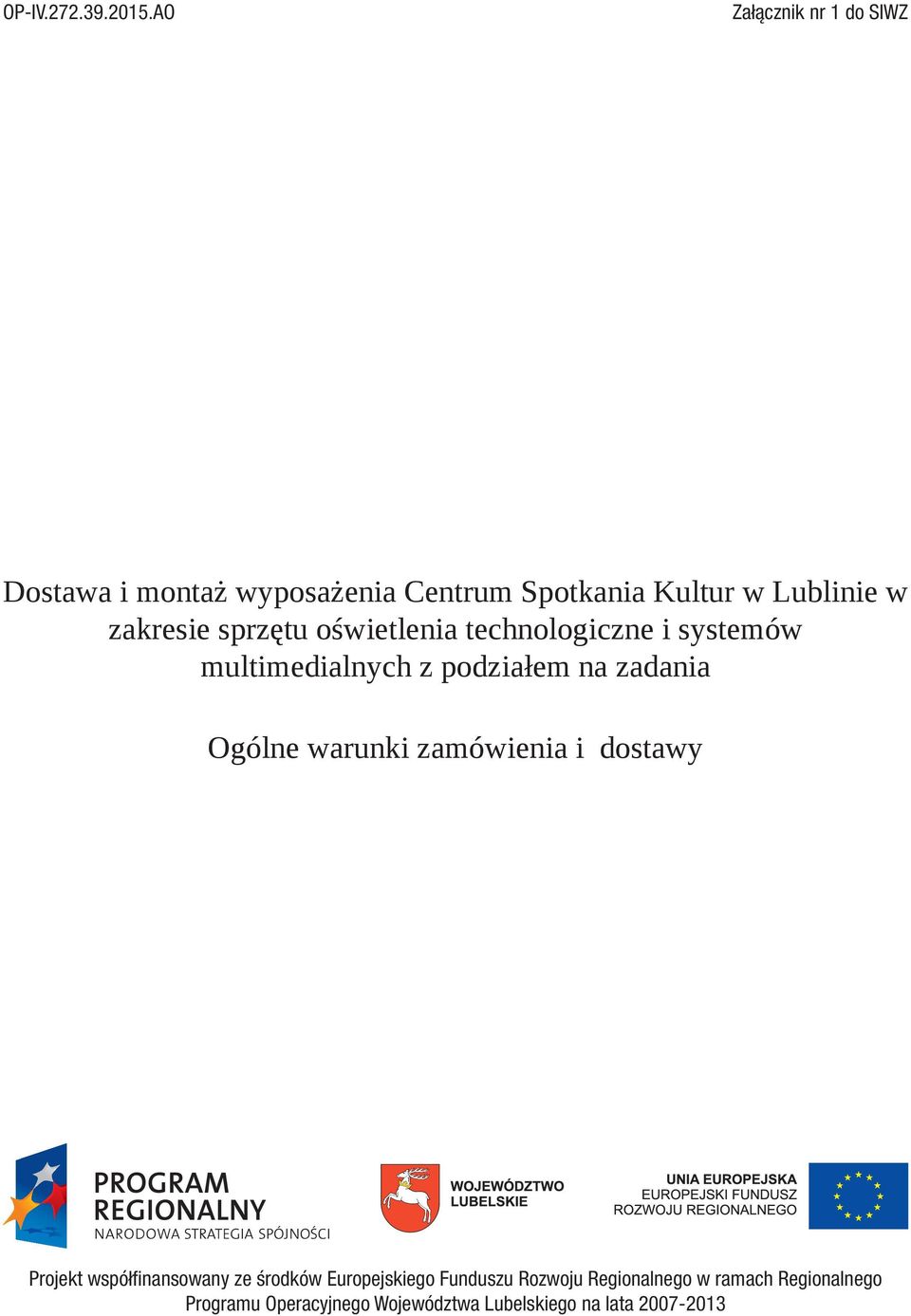 Ogólne warunki zamówienia i dostawy Projekt współfi nansowany ze środków Europejskiego Funduszu