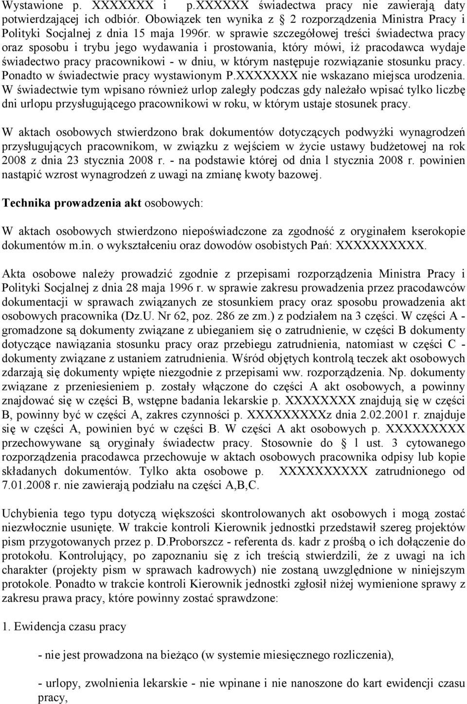 rozwiązanie stosunku pracy. Ponadto w świadectwie pracy wystawionym P.XXXXXXX nie wskazano miejsca urodzenia.