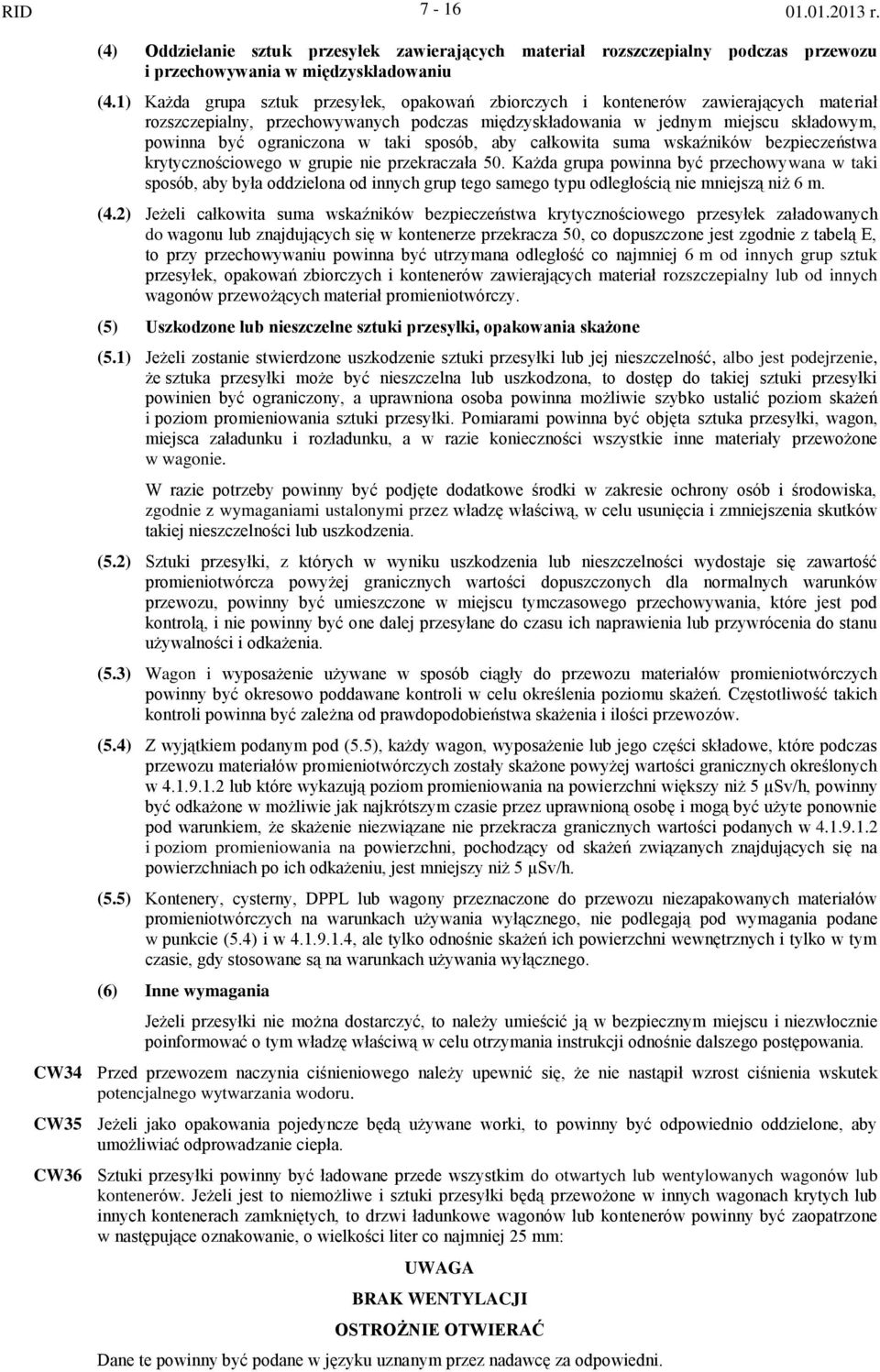 taki sposób, aby całkowita suma wskaźników bezpieczeństwa krytycznościowego w grupie nie przekraczała 50.