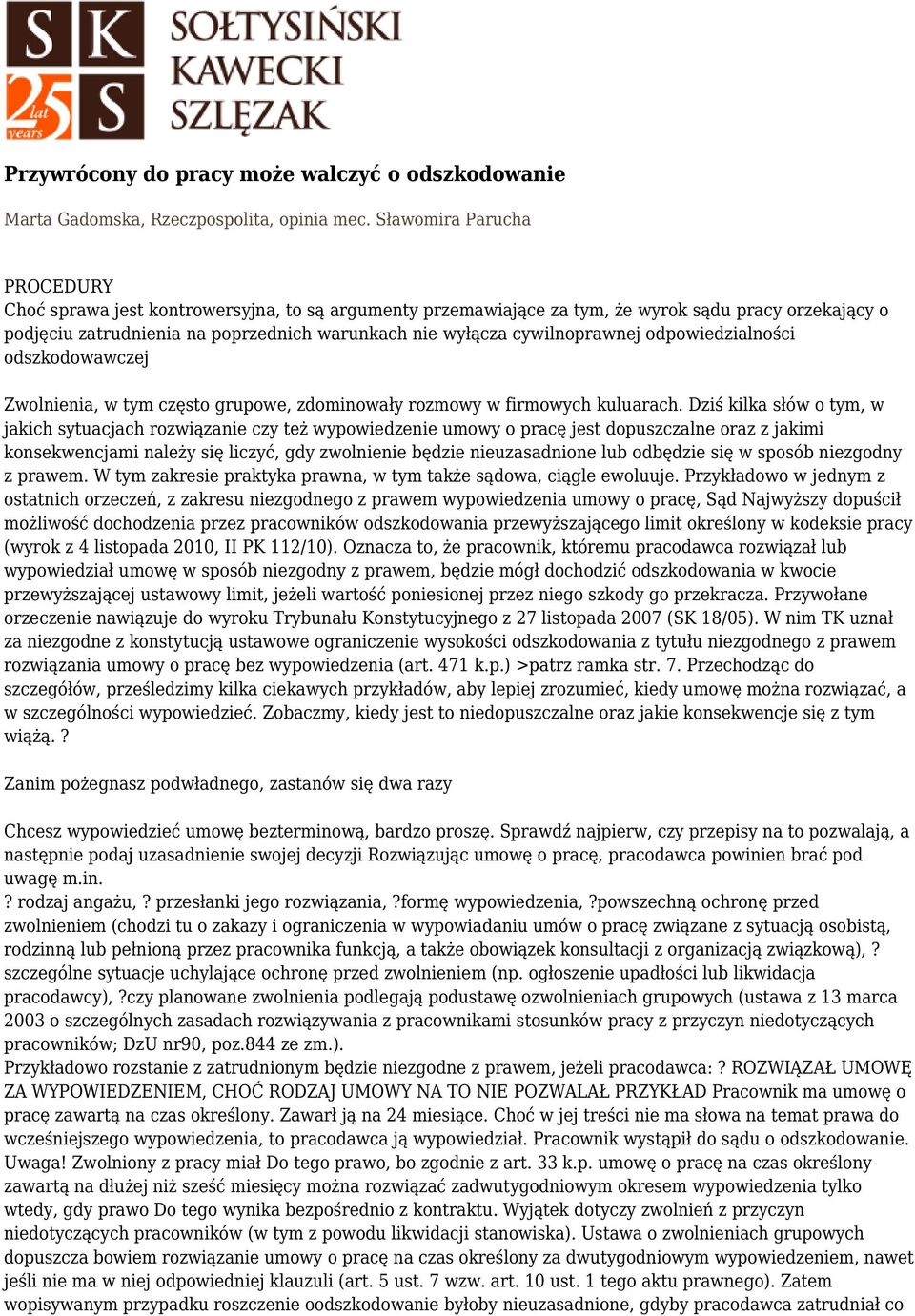 cywilnoprawnej odpowiedzialności odszkodowawczej Zwolnienia, w tym często grupowe, zdominowały rozmowy w firmowych kuluarach.