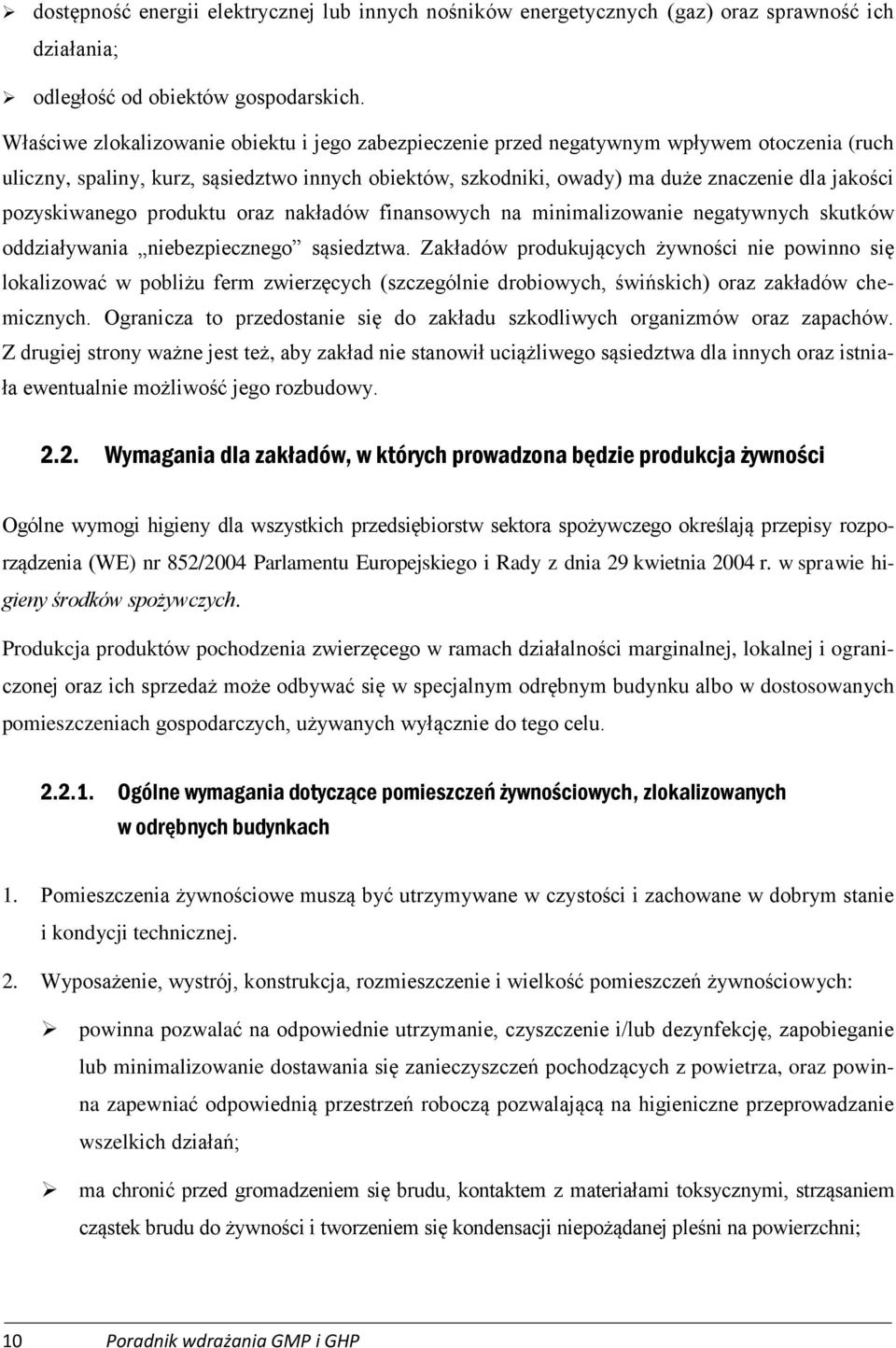 pozyskiwanego produktu oraz nakładów finansowych na minimalizowanie negatywnych skutków oddziaływania niebezpiecznego sąsiedztwa.