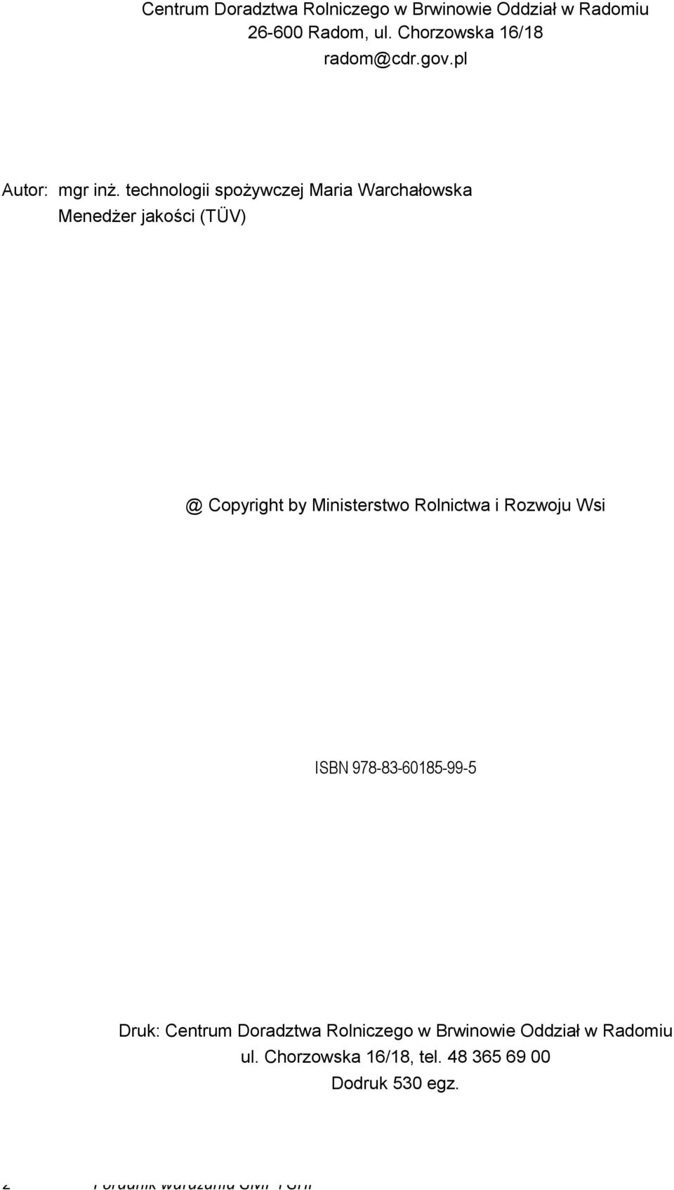 technologii spożywczej Maria Warchałowska Menedżer jakości (TÜV) @ Copyright by Ministerstwo Rolnictwa i