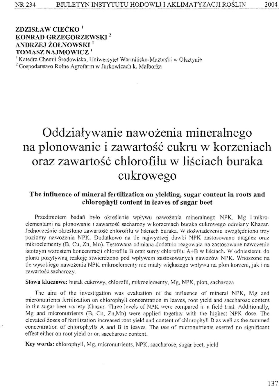 Malborka Oddziaływanie nawożenia mineralnego na plonowanie i zawartość cukru w korzeniach oraz zawartość chlorofilu w liściach buraka cukrowego The influence of minerał fertilization on yiełding,