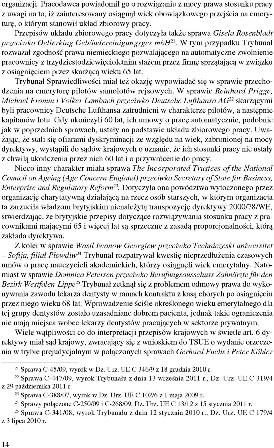 Przepisów układu zbiorowego pracy dotyczyła także sprawa Gisela Rosenbladt przeciwko Oellerking Gebäudereinigungsges mbh 21.