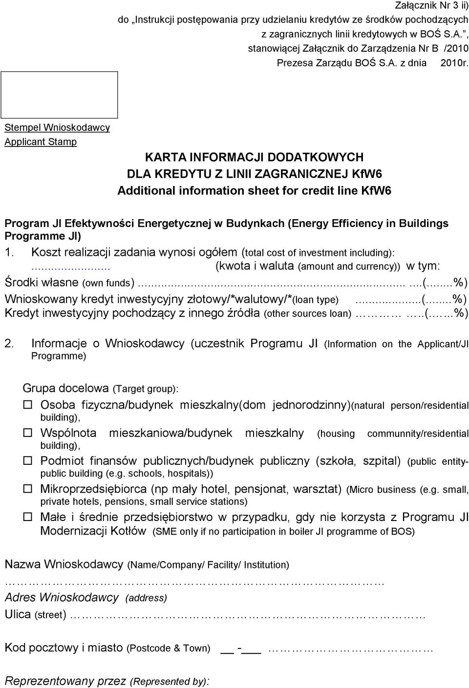 Stempel Wnioskodawcy Applicant Stamp KARTA INFORMACJI DODATKOWYCH DLA KREDYTU Z LINII ZAGRANICZNEJ KfW6 Additional information sheet for credit line KfW6 Program JI Efektywności Energetycznej w