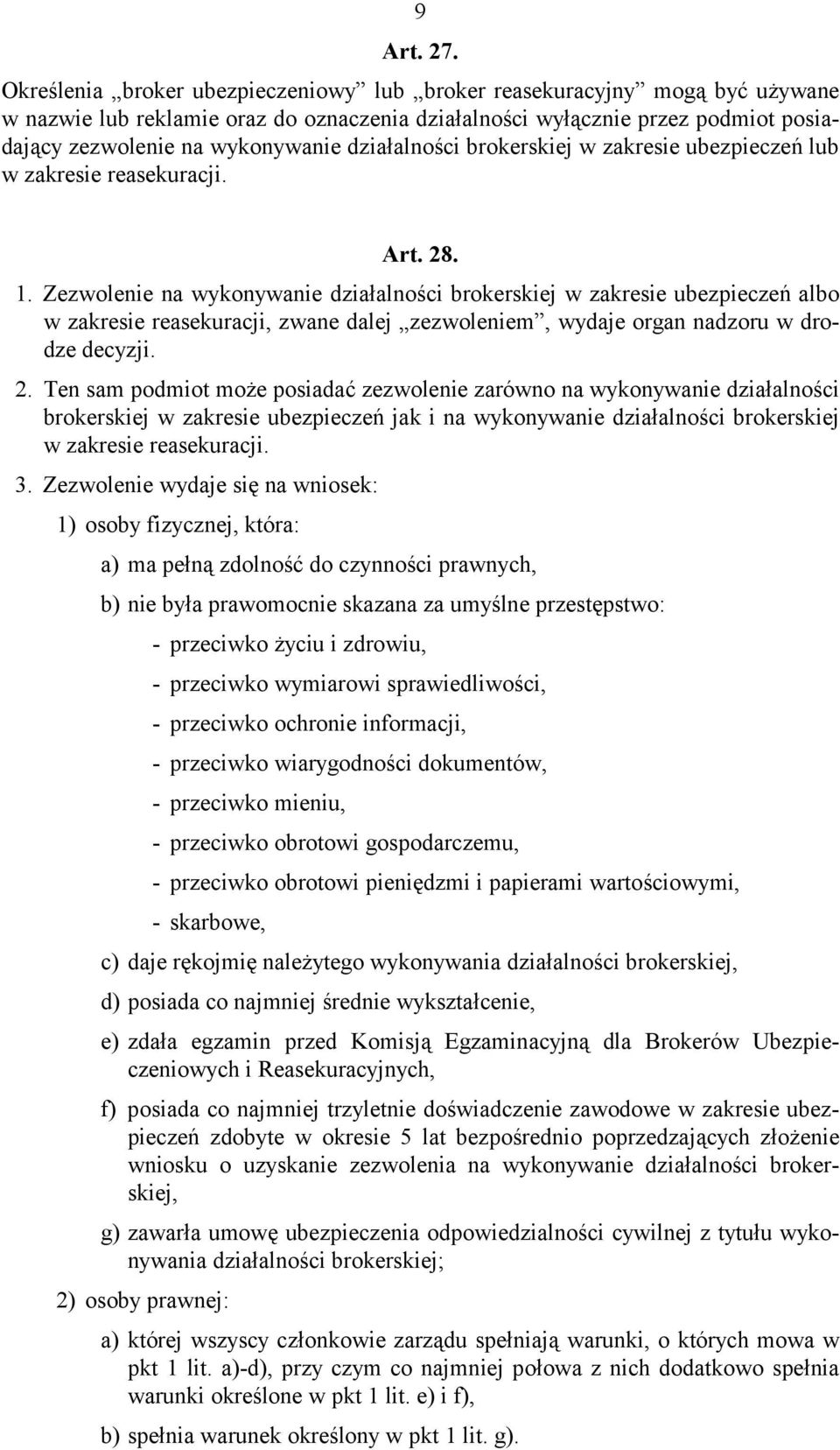 działalności brokerskiej w zakresie ubezpieczeń lub w zakresie reasekuracji. Art. 28. 1.