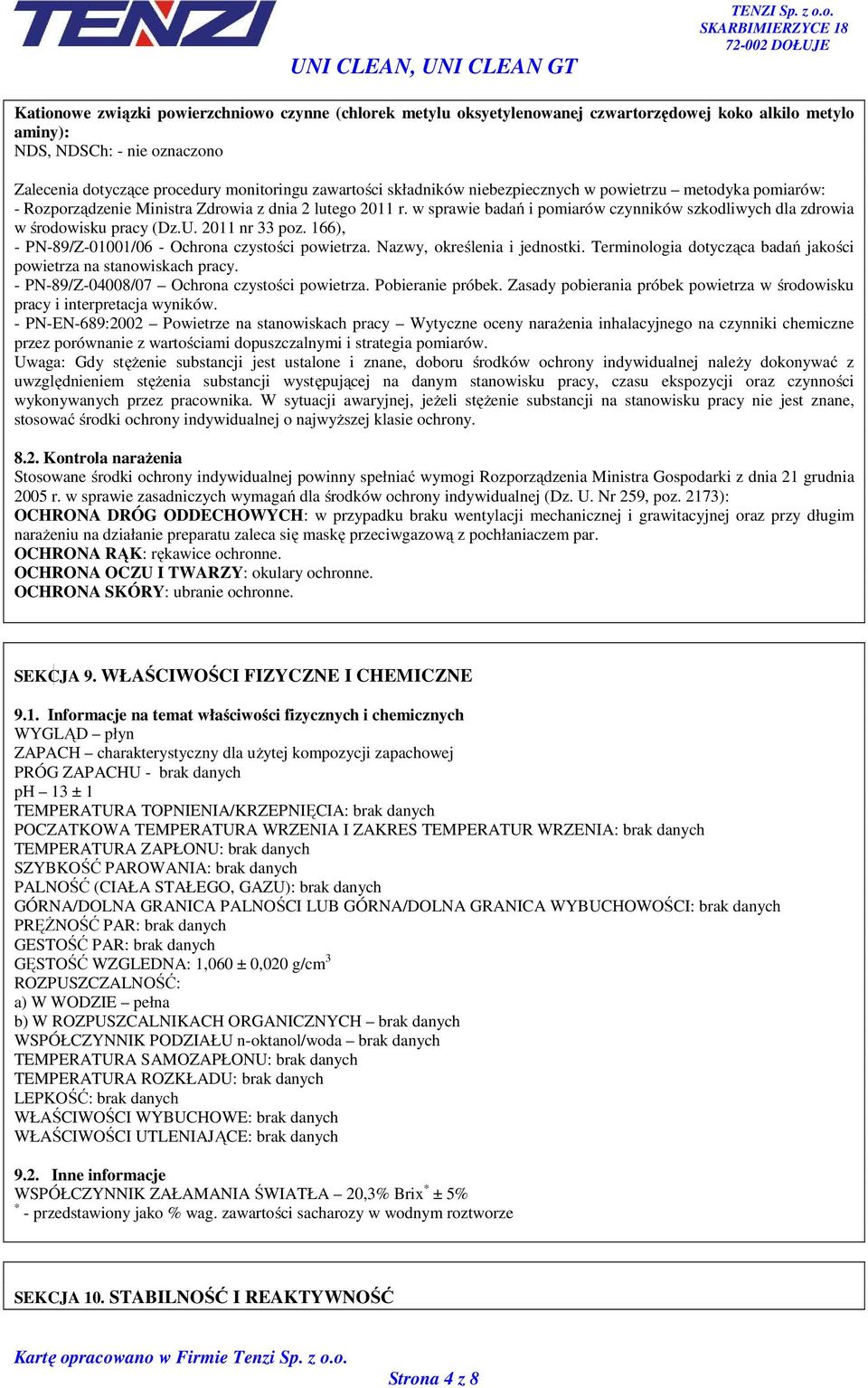 U. 2011 nr 33 poz. 166), - PN-89/Z-01001/06 - Ochrona czystości powietrza. Nazwy, określenia i jednostki. Terminologia dotycząca badań jakości powietrza na stanowiskach pracy.
