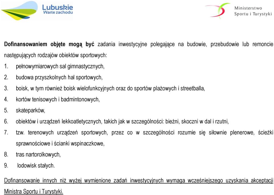 obiektów i urządzeń lekkoatletycznych, takich jak w szczególności: bieżni, skoczni w dal i rzutni, 7. tzw.