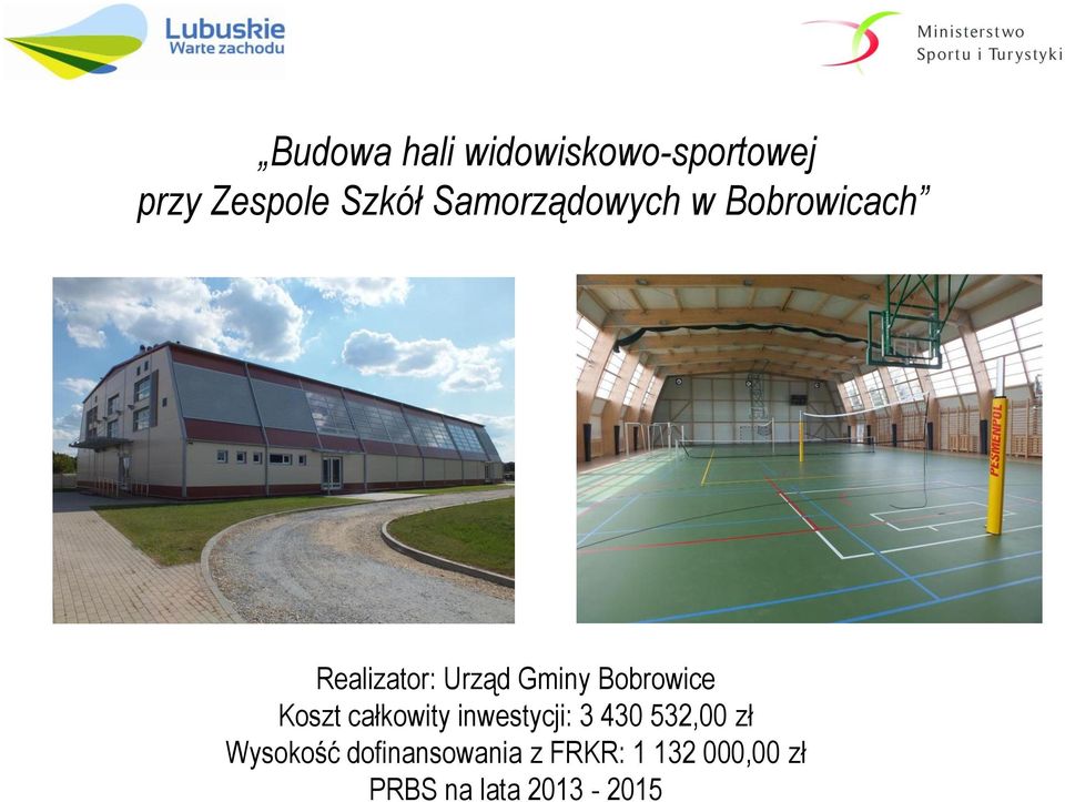 Bobrowice Koszt całkowity inwestycji: 3 430 532,00 zł