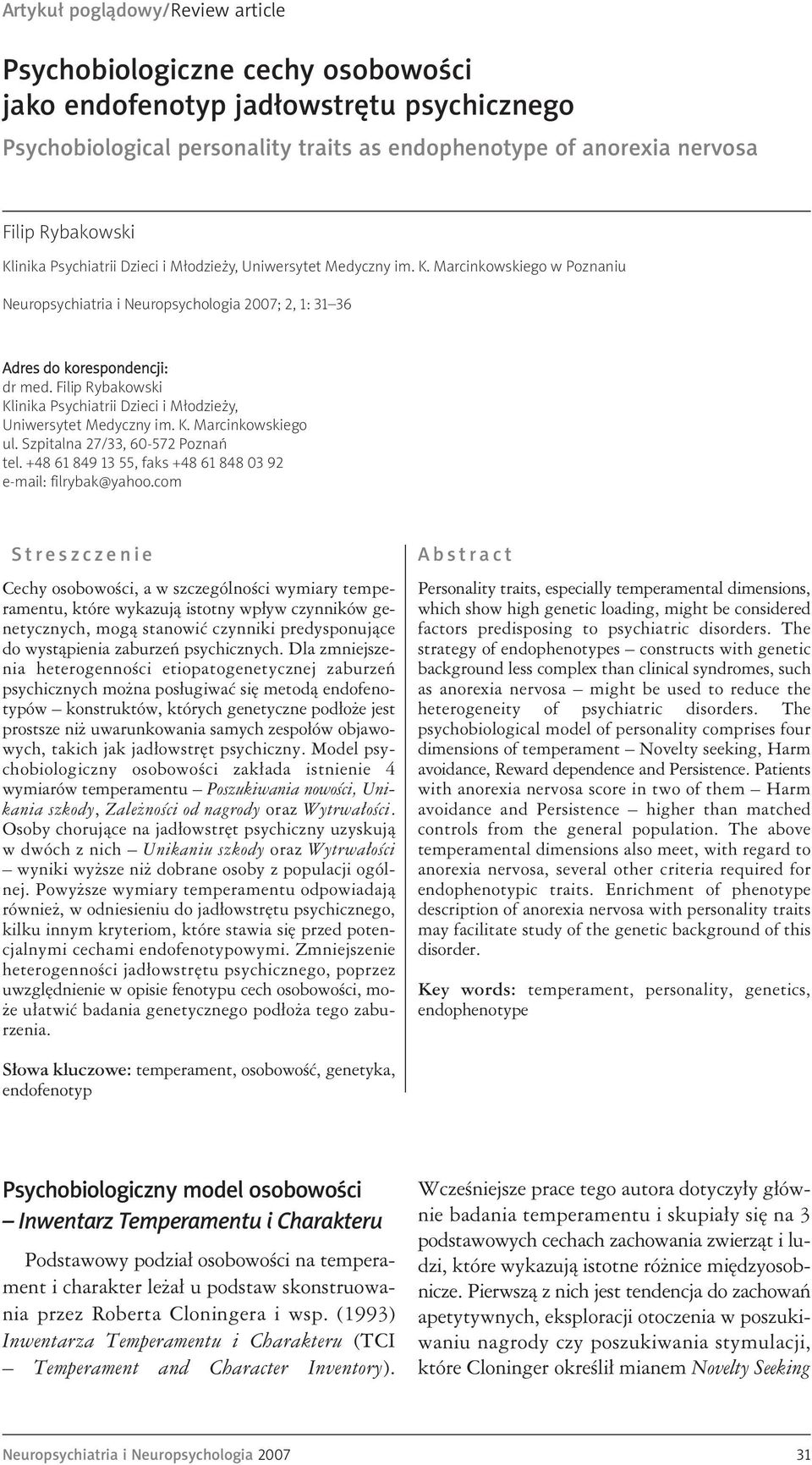 Filip Rybakowski Klinika Psychiatrii Dzieci i Młodzieży, Uniwersytet Medyczny im. K. Marcinkowskiego ul. Szpitalna 27/33, 60-572 Poznań tel.