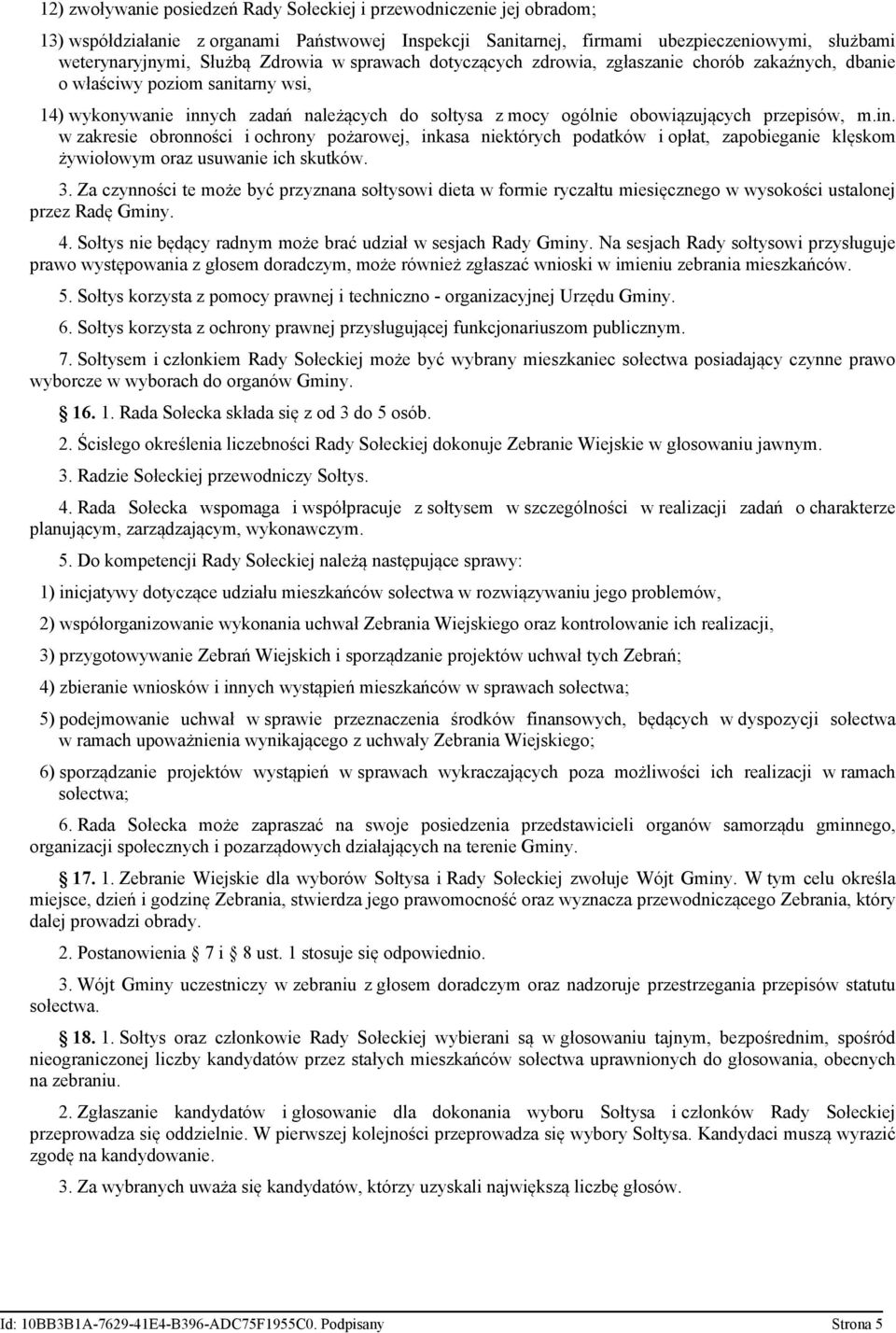 przepisów, m.in. w zakresie obronności i ochrony pożarowej, inkasa niektórych podatków i opłat, zapobieganie klęskom żywiołowym oraz usuwanie ich skutków. 3.