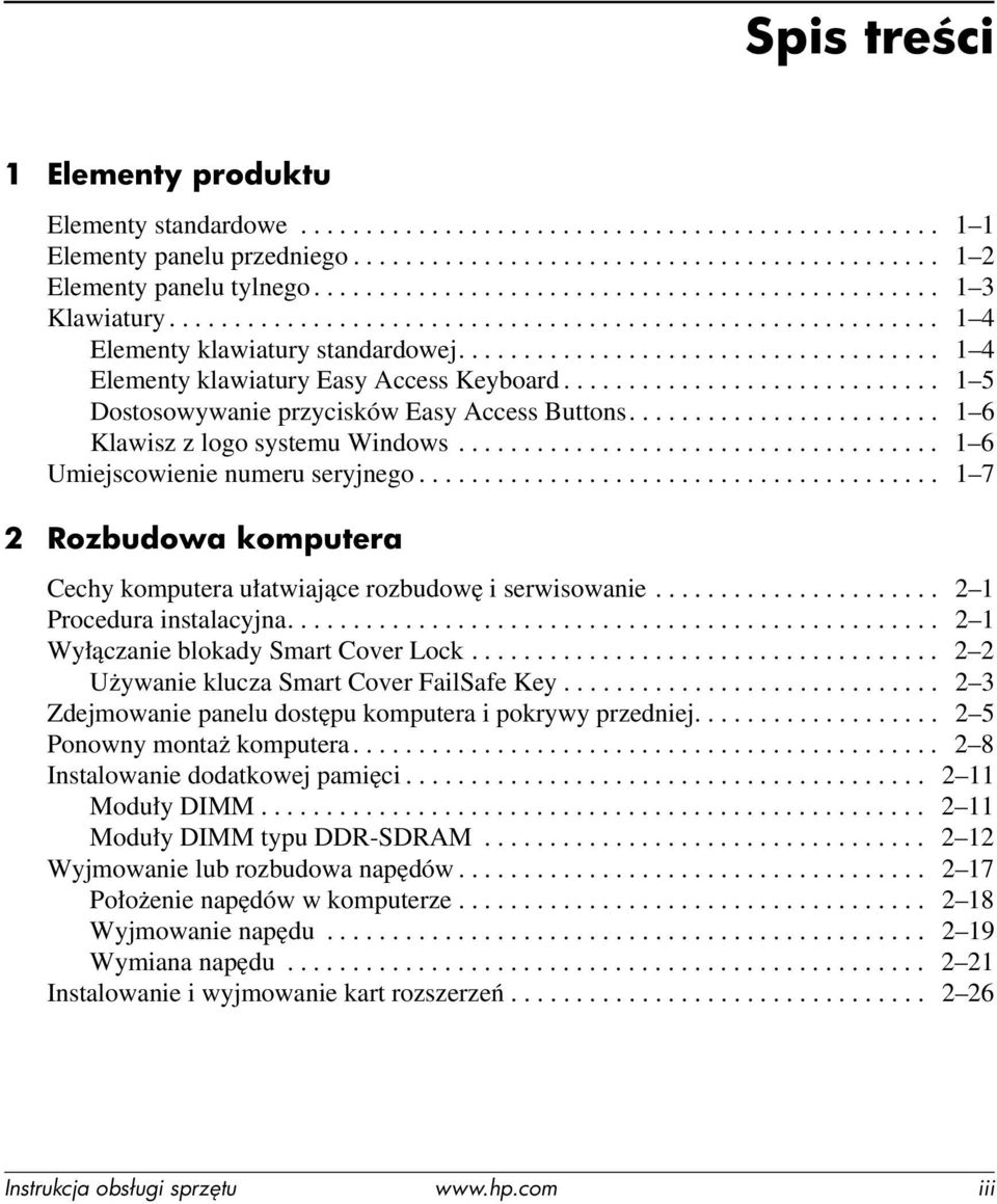 .................................... 1 4 Elementy klawiatury Easy Access Keyboard............................. 1 5 Dostosowywanie przycisków Easy Access Buttons........................ 1 6 Klawisz z logo systemu Windows.