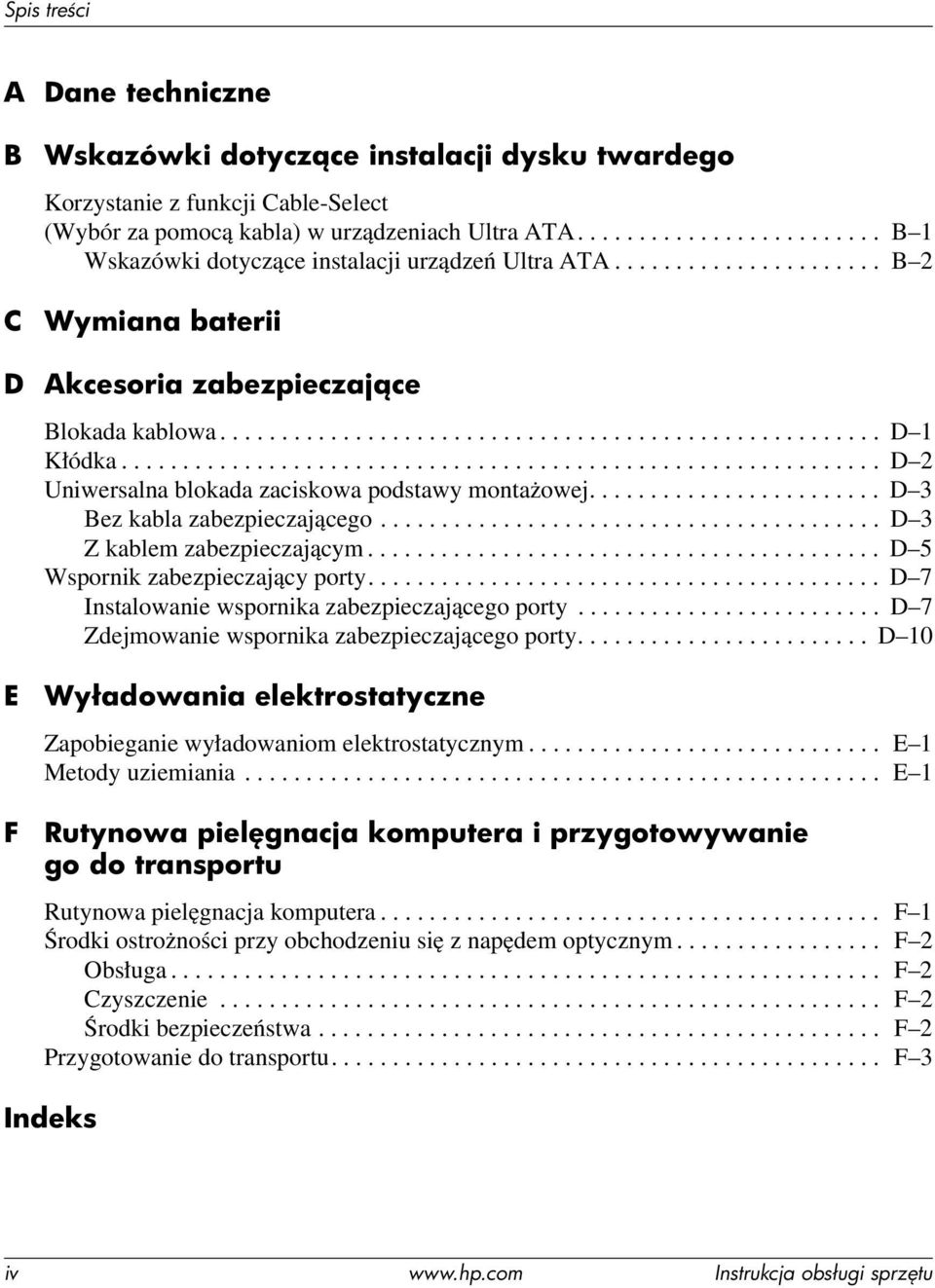 ............................................................. D 2 Uniwersalna blokada zaciskowa podstawy montażowej........................ D 3 Bez kabla zabezpieczającego.
