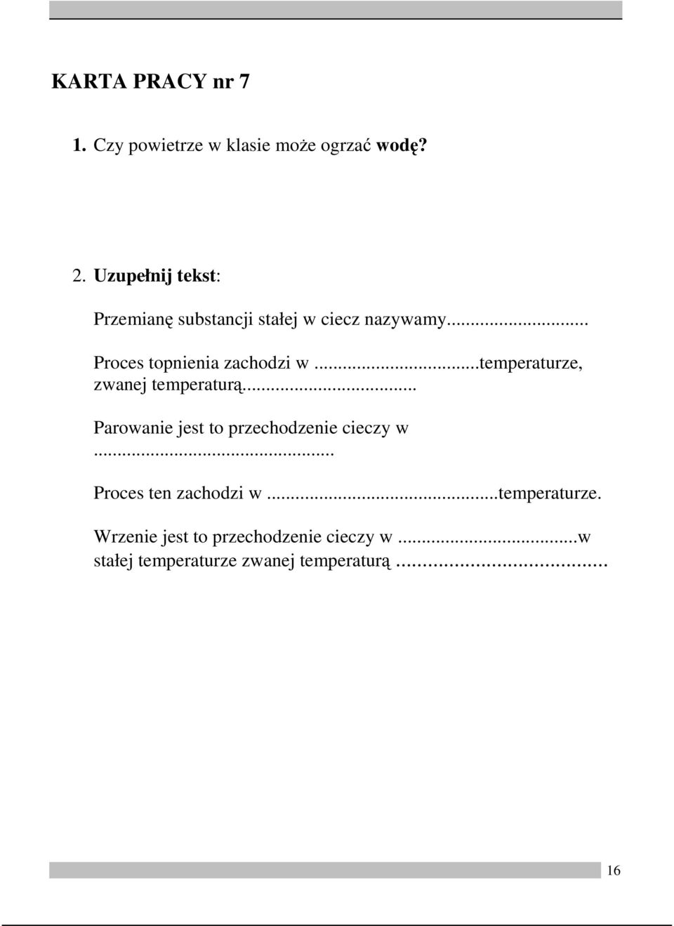 ..temperaturze, zwanej temperaturą... Parowanie jest to przechodzenie cieczy w.