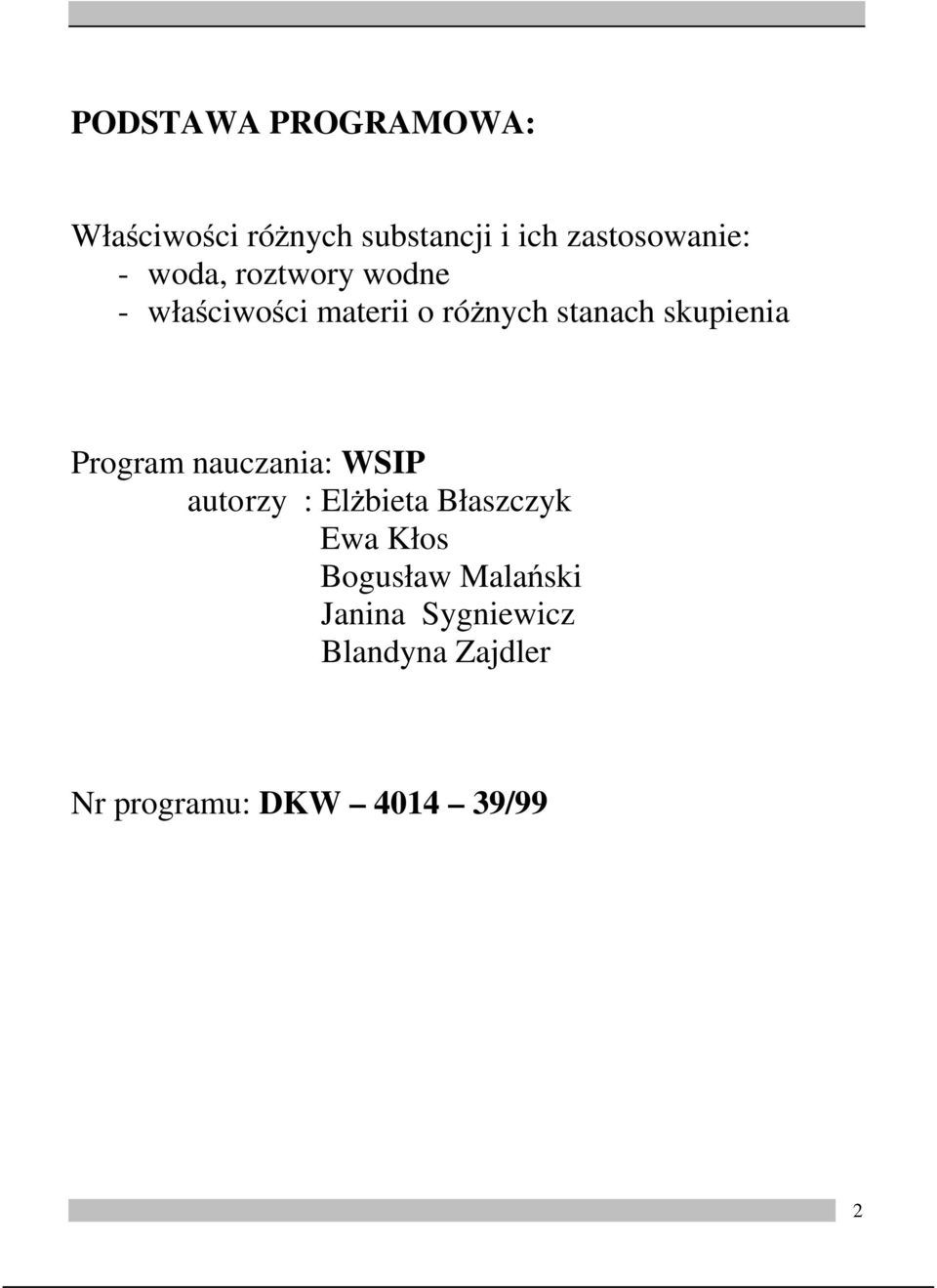 Program nauczania: WSIP autorzy : Elżbieta Błaszczyk Ewa Kłos Bogusław