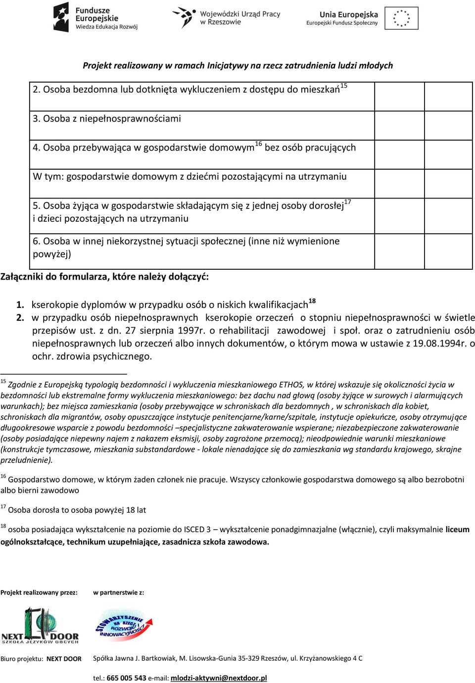 Osoba żyjąca w gospodarstwie składającym się z jednej osoby dorosłej 17 i dzieci pozostających na utrzymaniu 6.