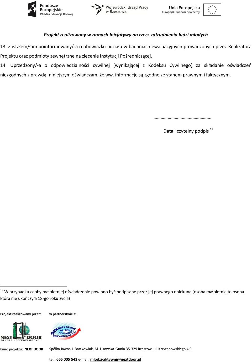 Uprzedzony/-a o odpowiedzialności cywilnej (wynikającej z Kodeksu Cywilnego) za składanie oświadczeń niezgodnych z prawdą, niniejszym oświadczam,