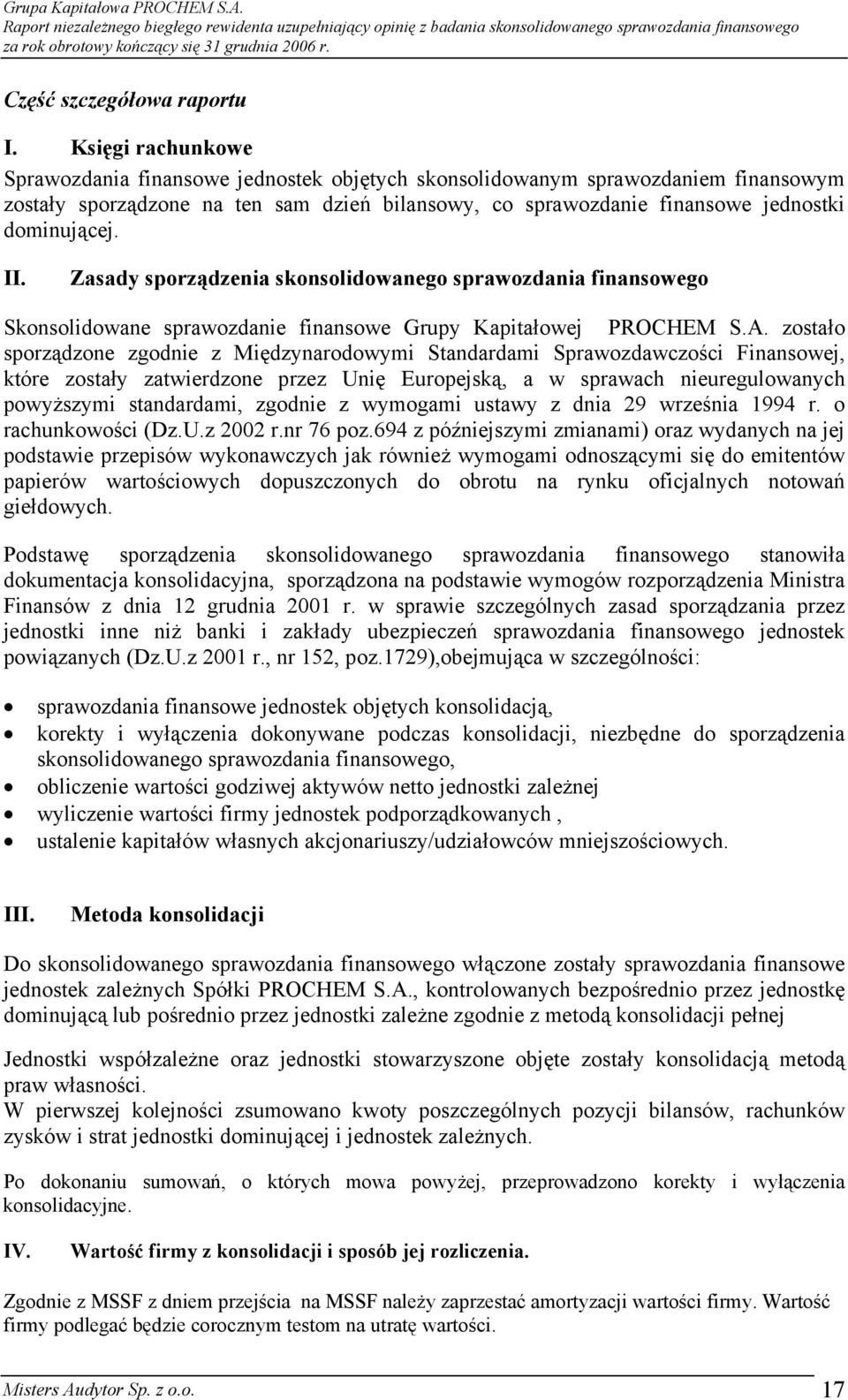 II. Zasady sporządzenia skonsolidowanego sprawozdania finansowego Skonsolidowane sprawozdanie finansowe Grupy Kapitałowej PROCHEM S.A.