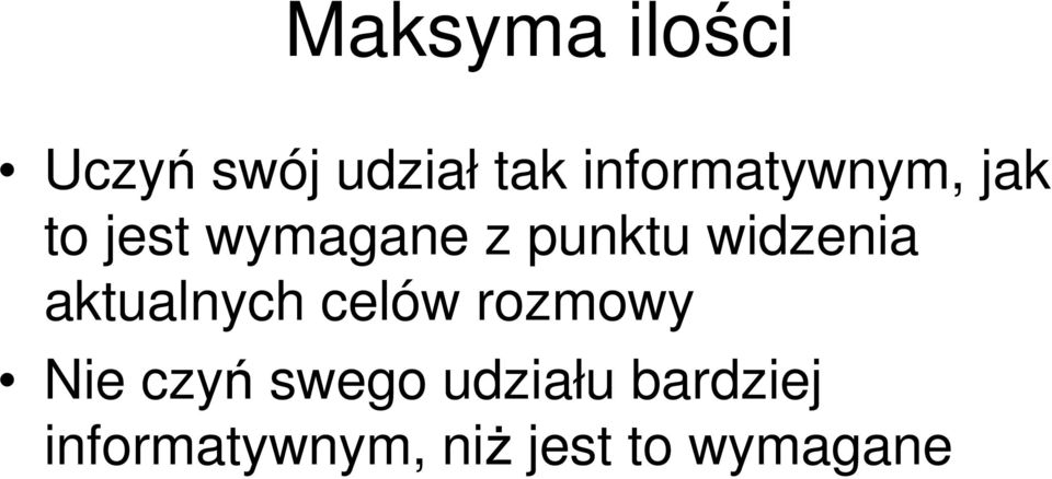 widzenia aktualnych celów rozmowy Nie czyń