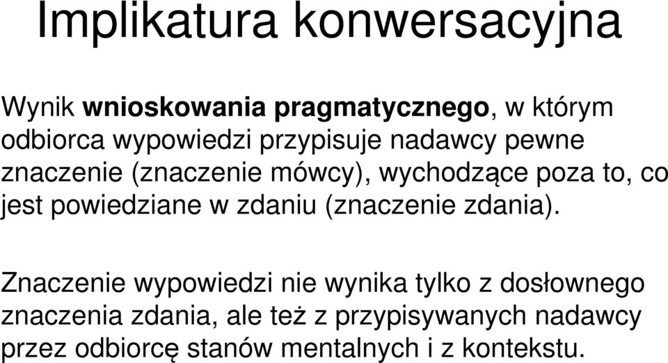 powiedziane w zdaniu (znaczenie zdania).