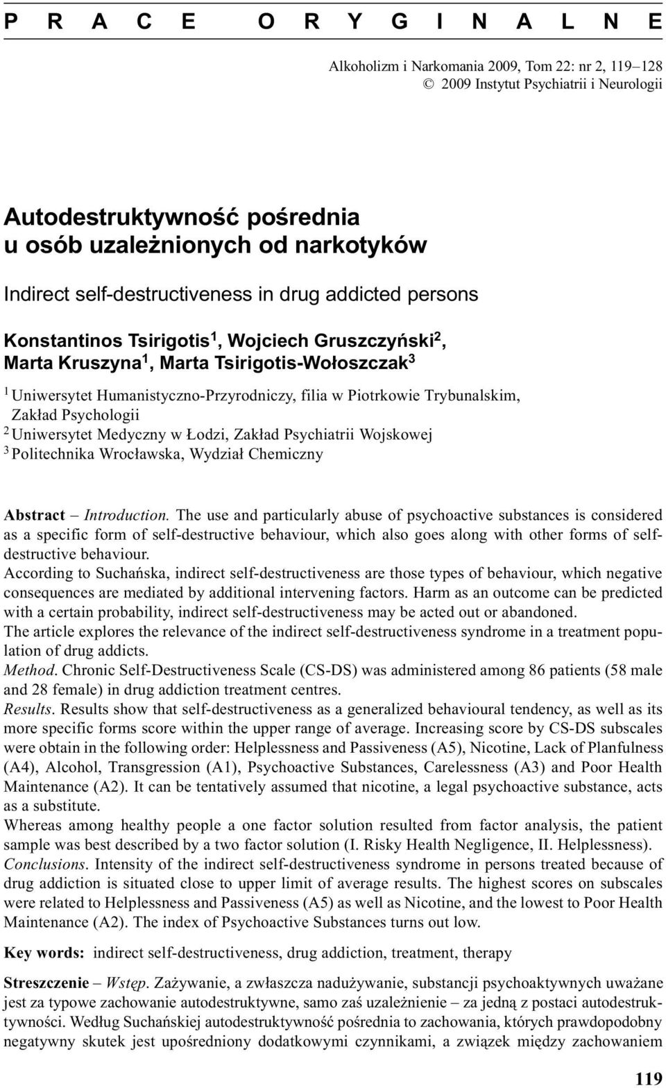 Tsirigotis-Wo³oszczak 3 1 Uniwersytet Humanistyczno-Przyrodniczy, filia w Piotrkowie Trybunalskim, Zak³ad Psychologii 2 Uniwersytet Medyczny w odzi, Zak³ad Psychiatrii Wojskowej 3 Politechnika