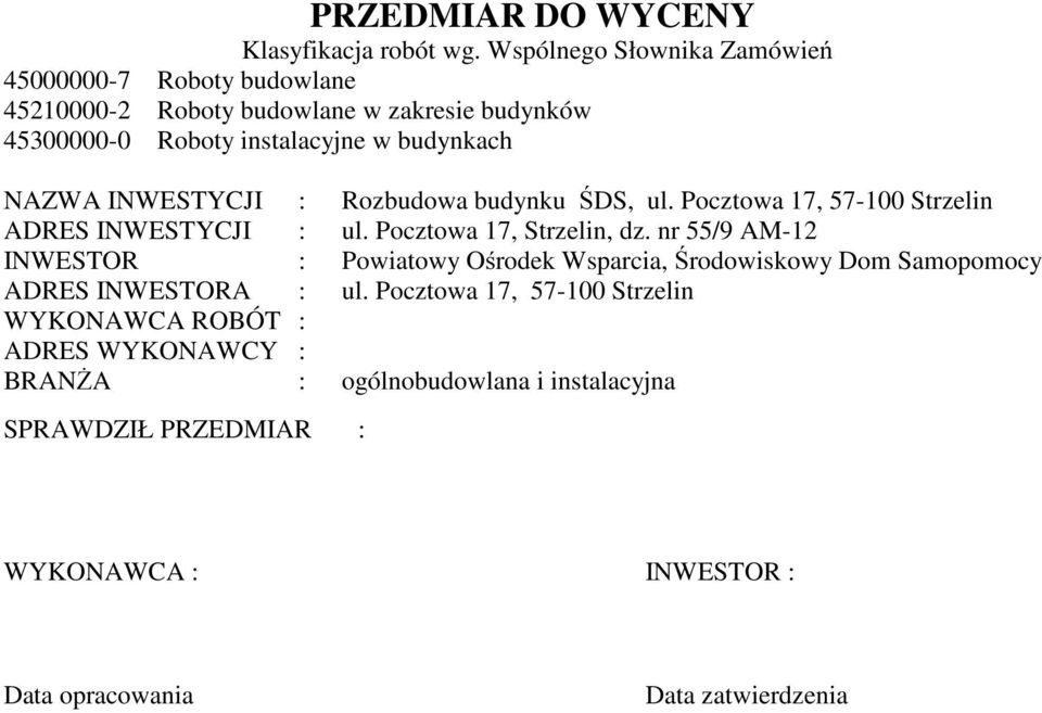 budynkach NAZWA INWESTYCJI : ADRES INWESTYCJI : ul. Pocztowa 7, Strzelin, dz.