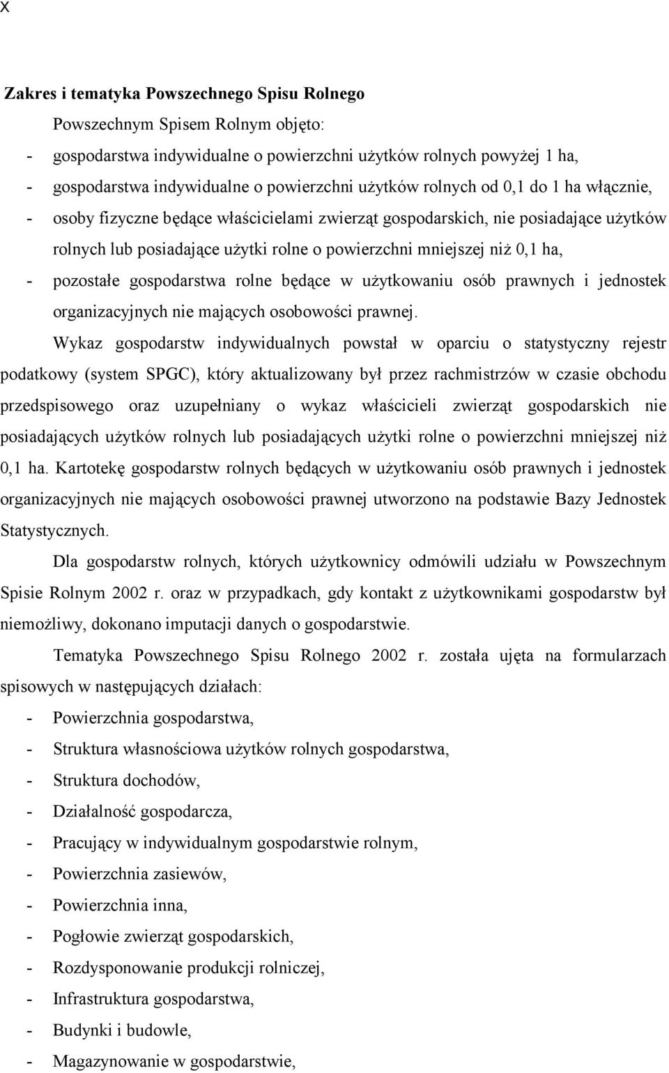 gospodarstwa rolne będące w użytkowaniu osób prawnych i jednostek organizacyjnych nie mających osobowości prawnej.