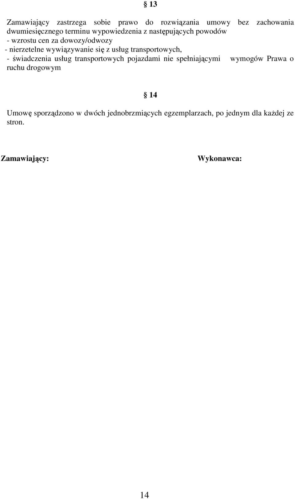 transportowych, - świadczenia usług transportowych pojazdami nie spełniającymi wymogów Prawa o ruchu