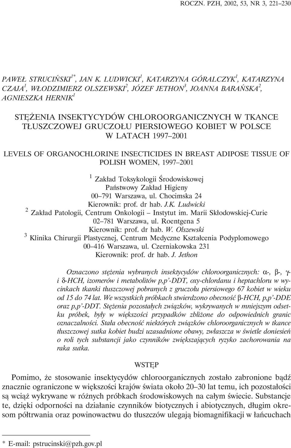 GRUCZOŁU PIERSIOWEGO KOBIET W POLSCE W LATACH 1997 2001 LEVELS OF ORGANOCHLORINE INSECTICIDES IN BREAST ADIPOSE TISSUE OF POLISH WOMEN, 1997 2001 1 Zakład Toksykologii Środowiskowej Państwowy Zakład