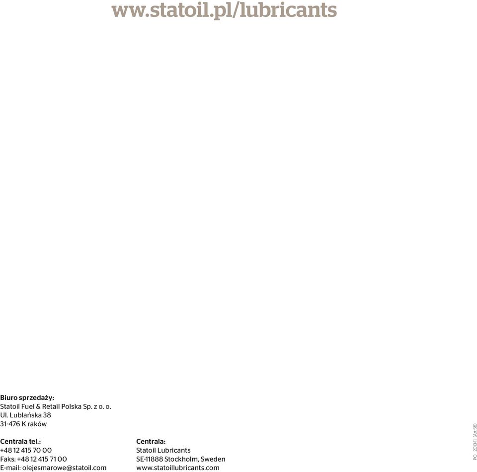 : Centrala: +48 12 415 70 00 Statoil Lubricants Faks: +48 12 415 71 00