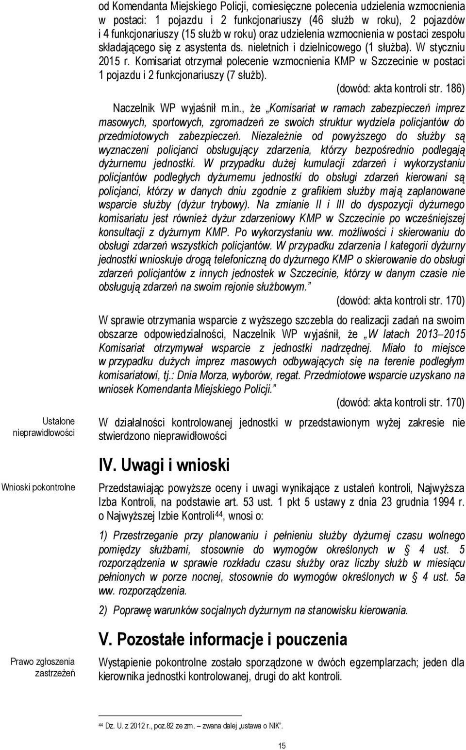 Komisariat otrzymał polecenie wzmocnienia KMP w Szczecini