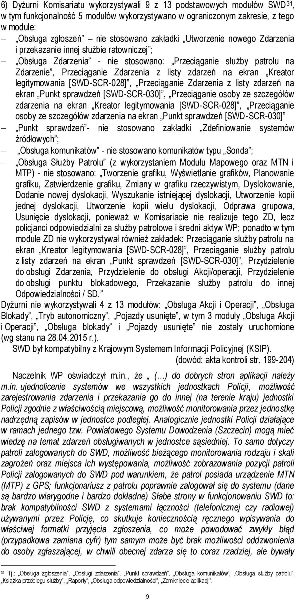 ekran Kreator legitymowania [SWD-SCR-028], Przeciąganie Zdarzenia z listy zdarzeń na ekran Punkt sprawdzeń [SWD-SCR-030], Przeciąganie osoby ze szczegółów zdarzenia na ekran Kreator legitymowania