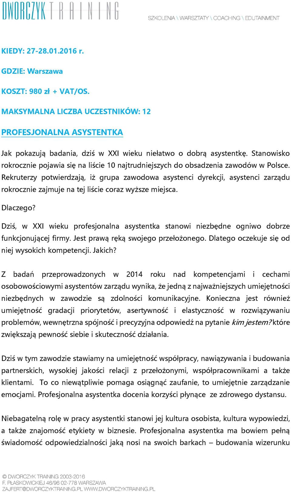 Rekruterzy potwierdzają, iż grupa zawodowa asystenci dyrekcji, asystenci zarządu rokrocznie zajmuje na tej liście coraz wyższe miejsca. Dlaczego?