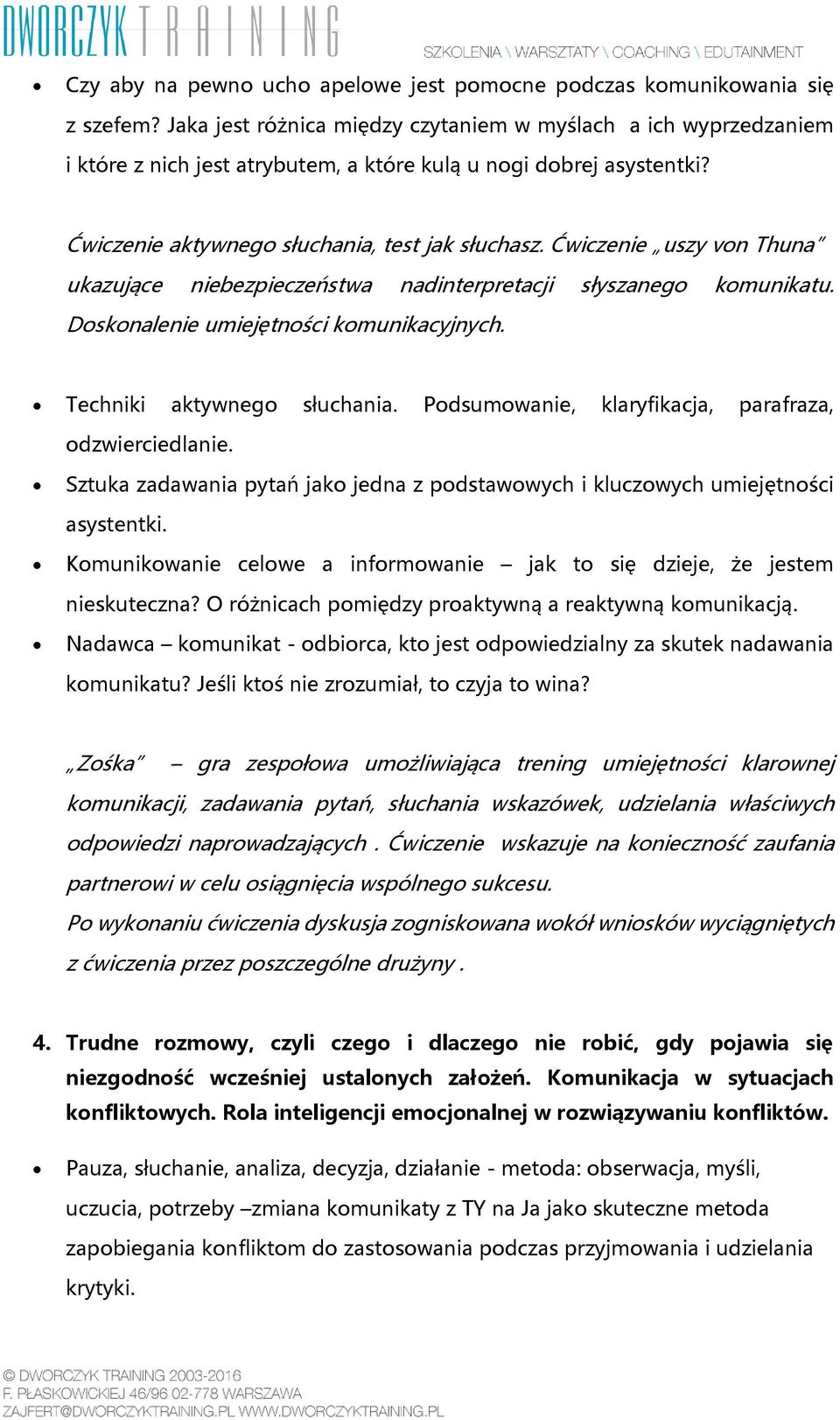 Ćwiczenie uszy von Thuna ukazujące niebezpieczeństwa nadinterpretacji słyszanego komunikatu. Doskonalenie umiejętności komunikacyjnych. Techniki aktywnego słuchania.