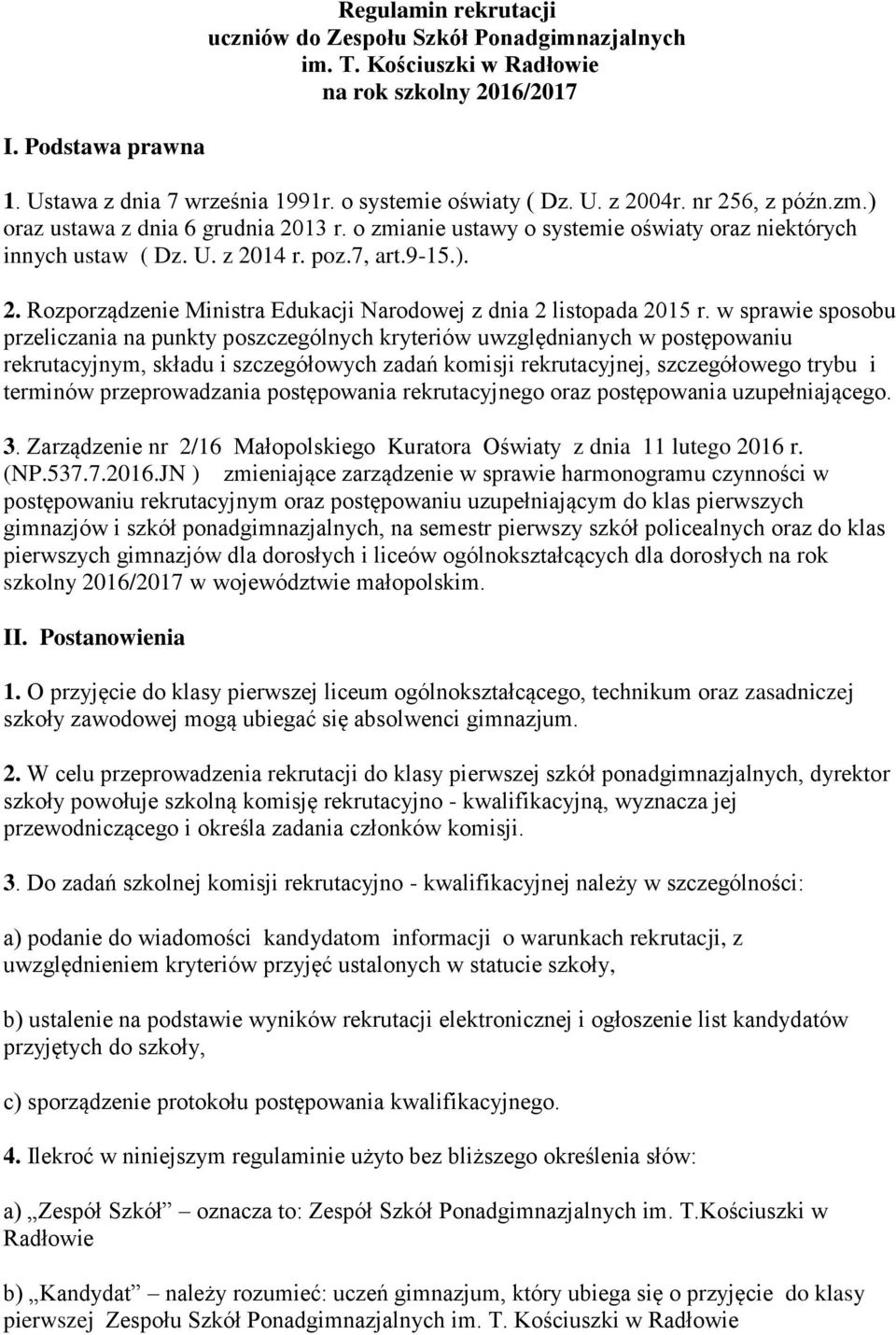 w sprawie sposobu przeliczania na punkty poszczególnych kryteriów uwzględnianych w postępowaniu rekrutacyjnym, składu i szczegółowych zadań komisji rekrutacyjnej, szczegółowego trybu i terminów