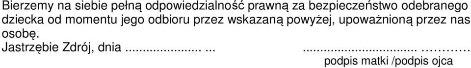 odbioru przez wskazaną powyżej, upoważnioną przez nas