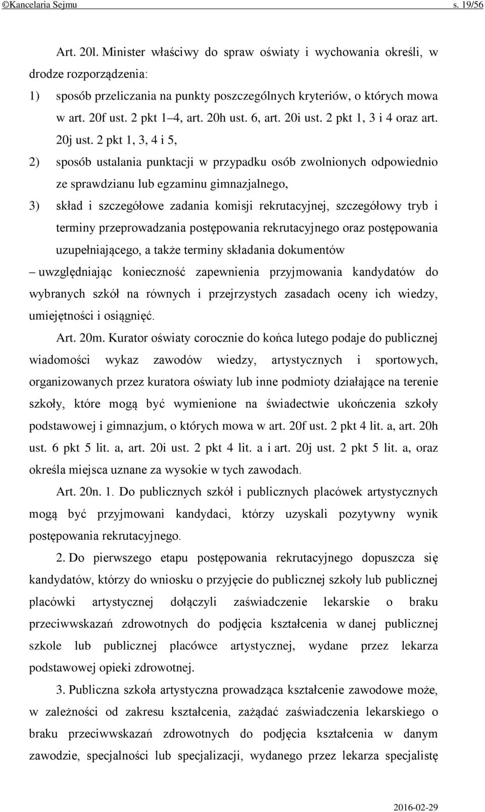 2 pkt 1, 3, 4 i 5, 2) sposób ustalania punktacji w przypadku osób zwolnionych odpowiednio ze sprawdzianu lub egzaminu gimnazjalnego, 3) skład i szczegółowe zadania komisji rekrutacyjnej, szczegółowy