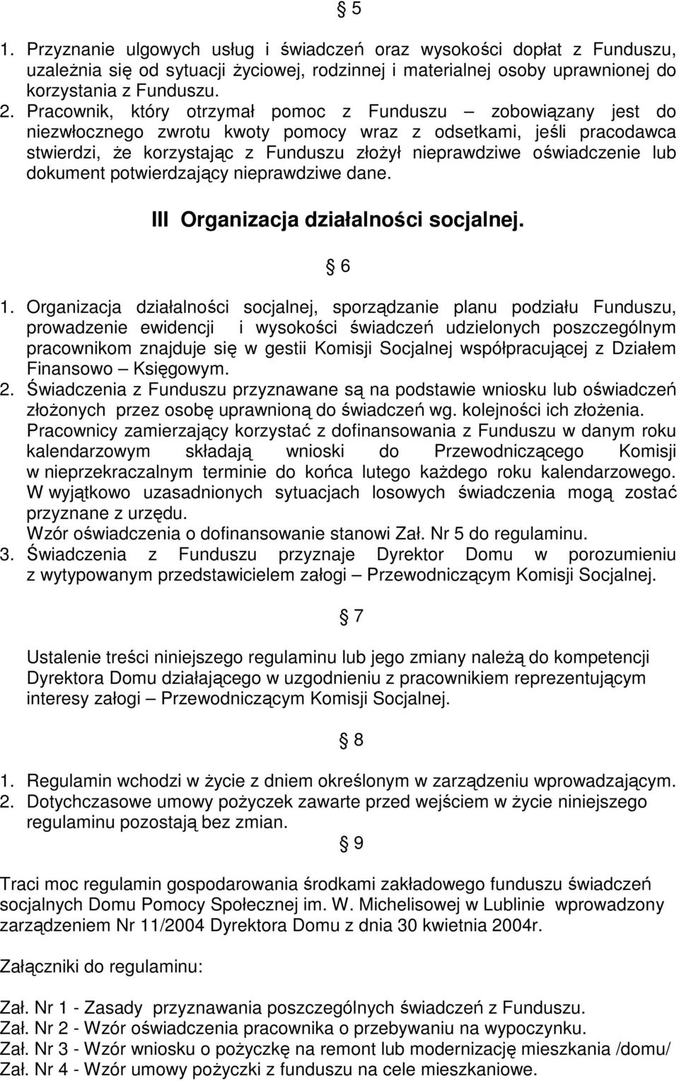 oświadczenie lub dokument potwierdzający nieprawdziwe dane. III Organizacja działalności socjalnej. 6 1.