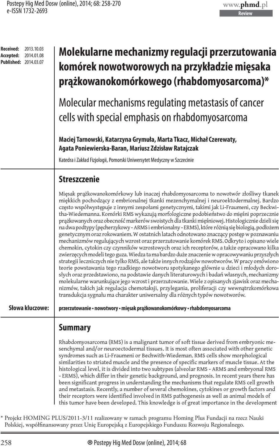 07 Molekularne mechanizmy regulacji przerzutowania komórek nowotworowych na przykładzie mięsaka prążkowanokomórkowego (rhabdomyosarcoma)* Molecular mechanisms regulating metastasis of cancer cells