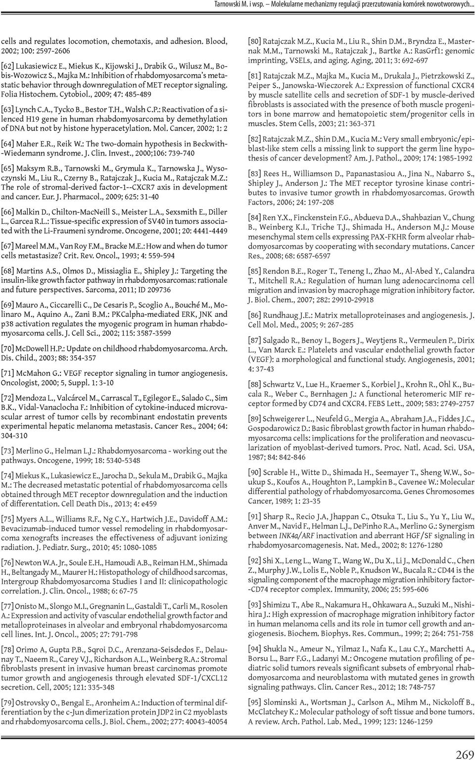 Cytobiol., 2009; 47: 485-489 [63] Lynch C.A., Tycko B., Bestor T.H., Walsh C.P.
