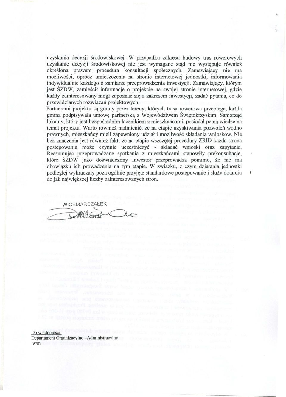 Zamawiajacy kt6rym jest SZDW zamiescil informacje 0 projekcie na swojej stronie intemetowej gdzie kazdy zainteresowany mogl zapoznac sie z zakresem inwestycji zadac pytania co do przewidzianych