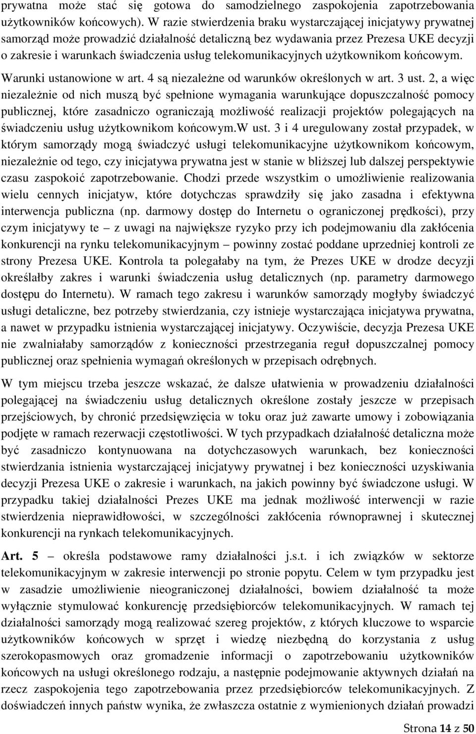 telekomunikacyjnych użytkownikom końcowym. Warunki ustanowione w art. 4 są niezależne od warunków określonych w art. 3 ust.