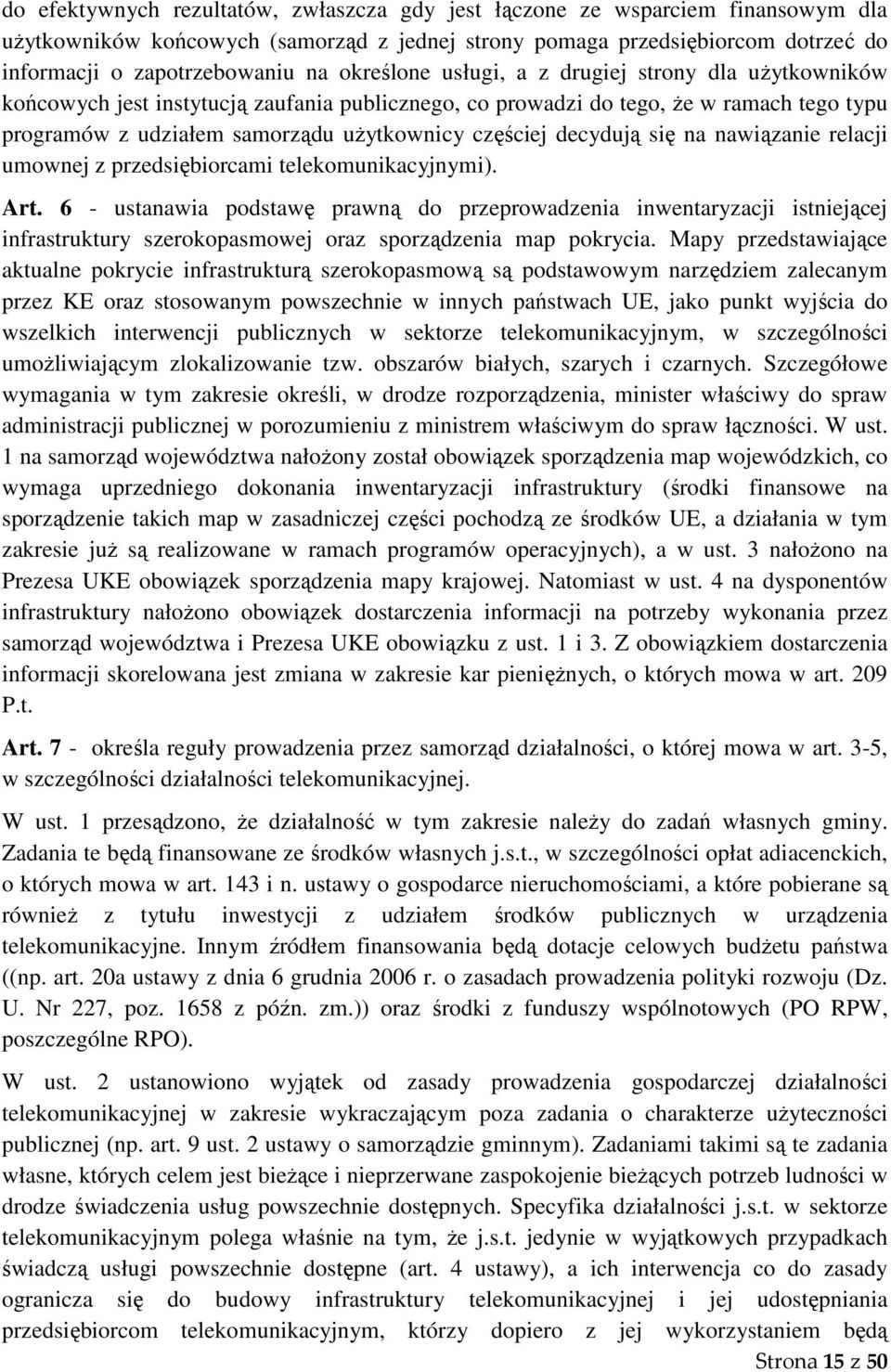 decydują się na nawiązanie relacji umownej z przedsiębiorcami telekomunikacyjnymi). Art.