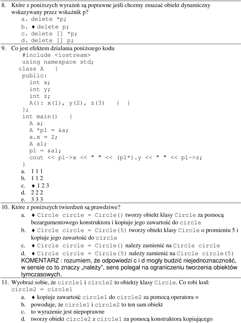 1 1 1 b. 1 1 2 c. 1 2 3 d. 2 2 2 e. 3 3 3 10. Które z poniŝszych twierdzeń są prawdziwe? a.