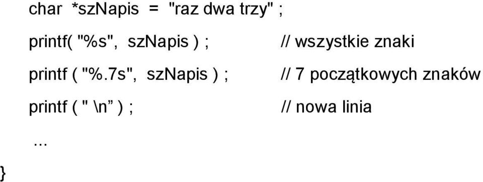 7s", sznapis ) ; printf ( " \n ) ;.